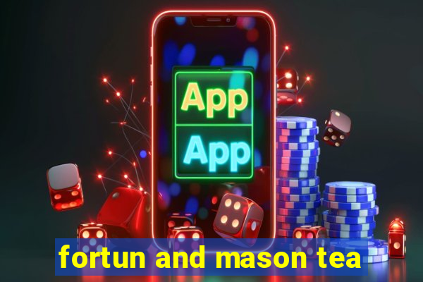 fortun and mason tea